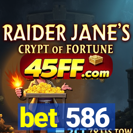 bet 586